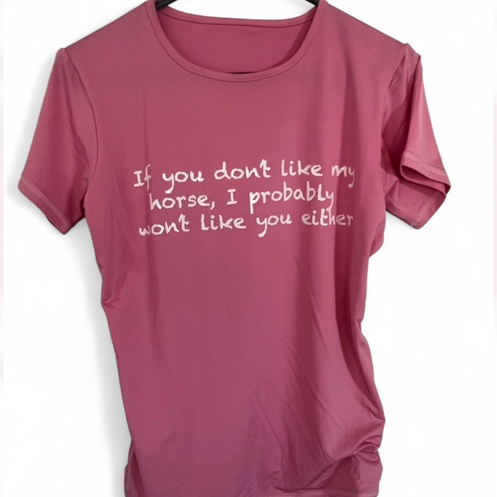Women's Rose Pink Graphic Tee - If You Don't Like My Horse Horze Brand- US 8 NWT